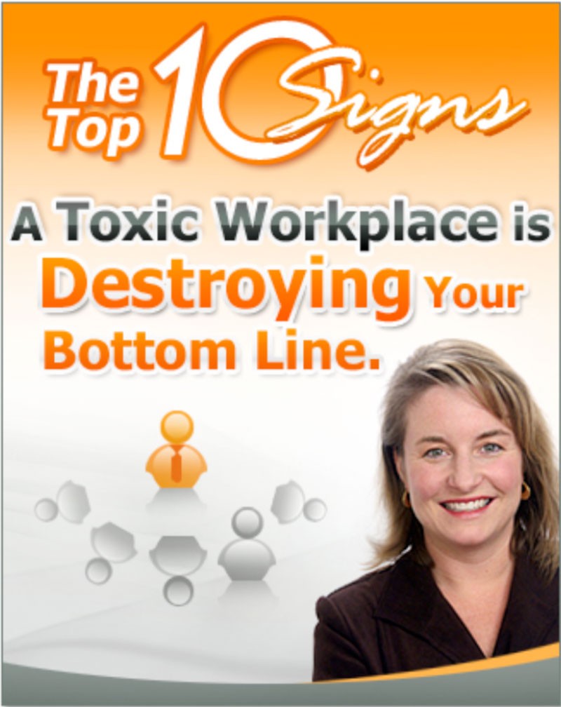 cover for the Top 10 Signs a Toxic Workplace is Destroying your Bottom Line post